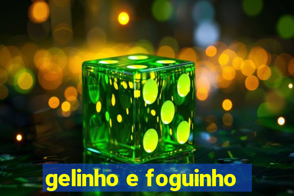 gelinho e foguinho